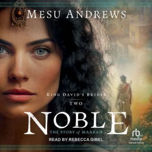Noble: The Story of Maakah