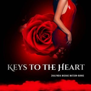 Keys to the Heart, ZHALYNDIA MICHAE WATSONBURKS