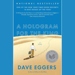 A Hologram for a King, Dave Eggers