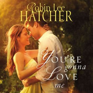 Youre Gonna Love Me, Robin Lee Hatcher