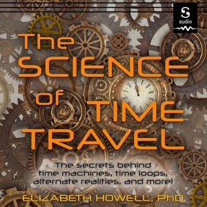 The Science of Time Travel, Elizabeth Howell