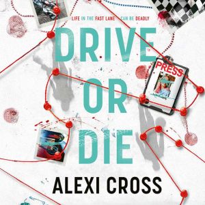 Drive or Die, Alexi Cross