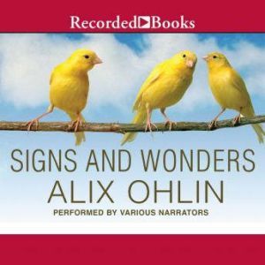 Signs and Wonders, Alix Ohlin