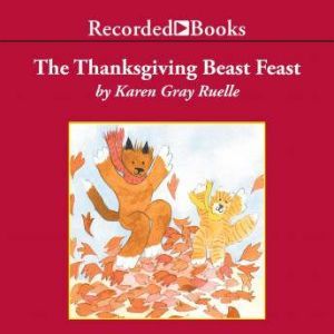 The Thanksgiving Beast Feast, Karen Gray Ruelle