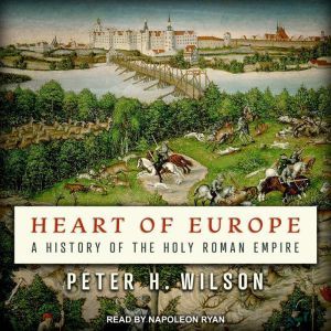 Heart of Europe, Peter H. Wilson