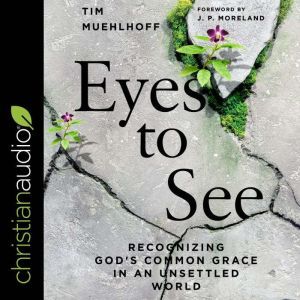 Eyes to See, Tim Muehlhoff