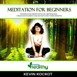 MEDITATION FOR BEGINNERS, simply healthy