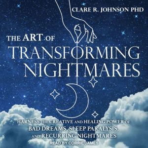 The Art of Transforming Nightmares, PhD Johnson