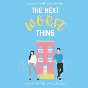 The Next Worst Thing, Sara Woodley
