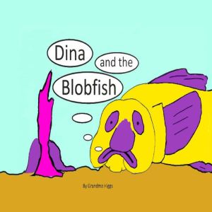 Dina and the Blobfish, Grandma Higgs