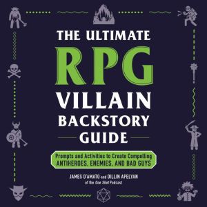 The Ultimate RPG Villain Backstory Gu..., James DAmato