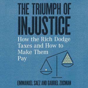 The Triumph of Injustice, Emmanuel Saez