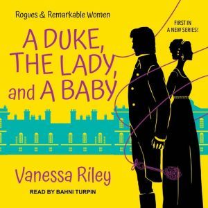 A Duke, the Lady, and a Baby, Vanessa Riley