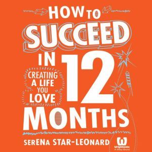 How to Succeed in 12 Months, Serena StarLeonard