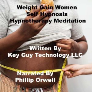 Weight Gain For Women Self Hypnosis H..., Key Guy Technology LLC