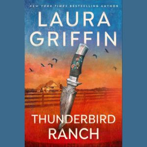 Thunderbird Ranch, Laura Griffin