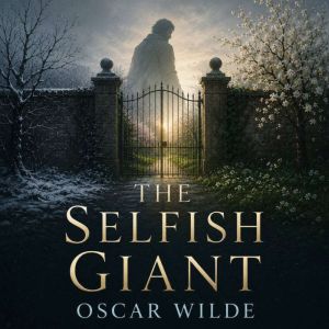 The Selfish Giant, Oscar Wilde