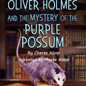Oliver Holmes and the Mystery of the Purple Possum