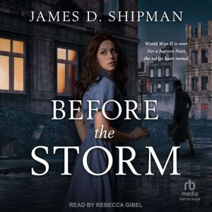 Before the Storm, James D. Shipman