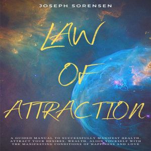 Law of Attraction, Joseph Sorensen