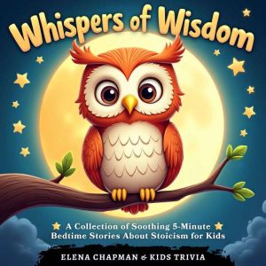 Whispers of Wisdom. A Collection of S..., Elena Chapman