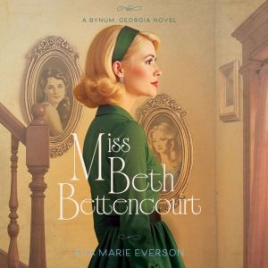 Miss Beth Bettencourt, Eva Marie Everson