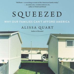 Squeezed, Alissa Quart