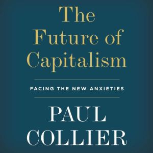 The Future of Capitalism, Paul Collier