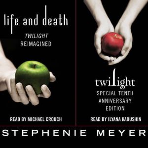 Twilight Tenth Anniversary/Life and Death Dual Edition, Stephenie Meyer