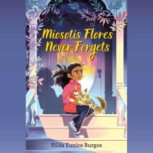 Miosotis Flores Never Forgets, Hilda Eunice Burgos