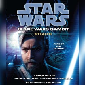 Stealth Star Wars Clone Wars Gambit..., Karen Miller