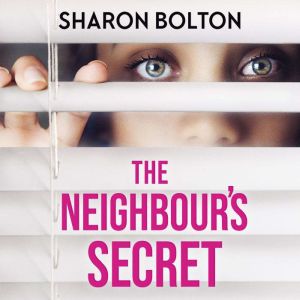 The Neighbour's Secret: An absolutely gripping thriller with a twist that will leave you breathless