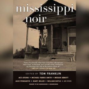 Mississippi Noir, various authors