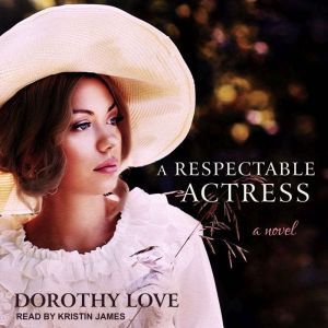 A Respectable Actress, Dorothy Love