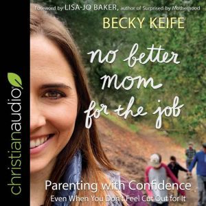No Better Mom for the Job, Becky Keife