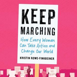 Keep Marching, Kristin RoweFinkbeiner