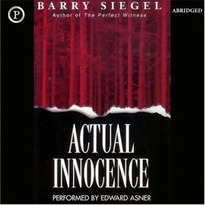 Actual Innocence, Barry Siegel