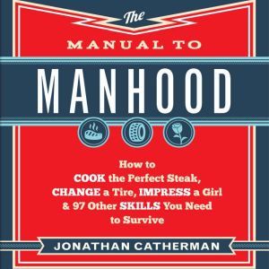 The Manual to Manhood, Jonathan Catherman