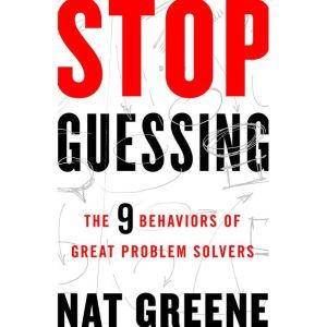 Stop Guessing, Nat Greene