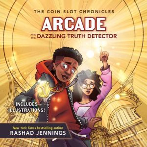 Arcade and the Dazzling Truth Detector, Rashad Jennings