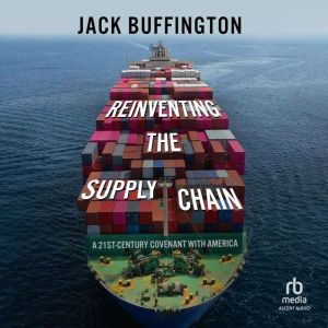Reinventing the Supply Chain, Jack Buffington