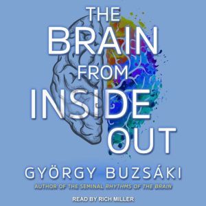 The Brain from Inside Out, Gyorgy Buzsaki