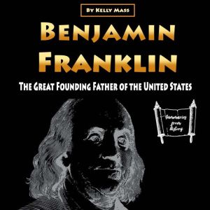 Benjamin Franklin, Kelly Mass