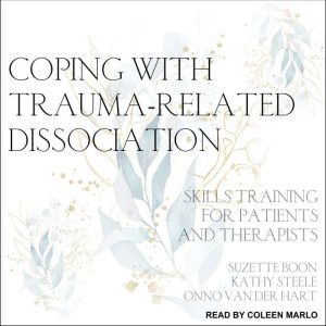 Coping with TraumaRelated Dissociati..., Suzette Boon