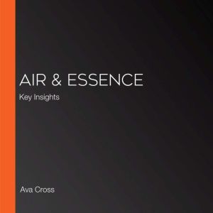 Air & Essence: Key Insights
