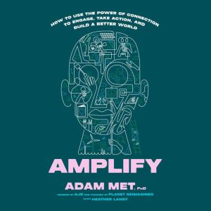 Amplify, Adam Met, PhD