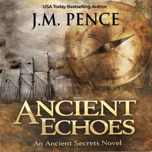 Ancient Echoes, J.M. Pence