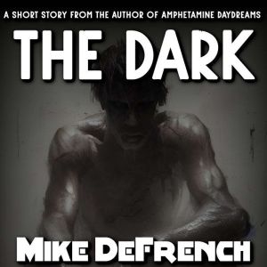 The Dark, Mike DeFrench