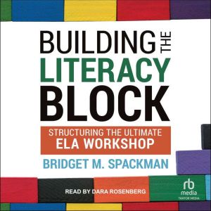 Building The Literacy Block, Bridget Spackman