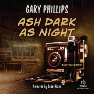 Ash Dark as Night, Gary Phillips